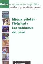 Couverture du livre « Mieux piloter l'hopital : les tableaux de bord » de  aux éditions Documentation Francaise