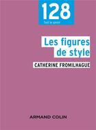 Couverture du livre « Les figures de style » de Catherine Fromilhague aux éditions Armand Colin