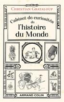 Couverture du livre « Cabinet de curiosités de l'histoire du monde » de Christian Grataloup aux éditions Armand Colin