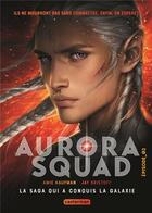 Couverture du livre « Aurora Squad Tome 2 » de Amie Kaufman et Jay Kristoff aux éditions Casterman