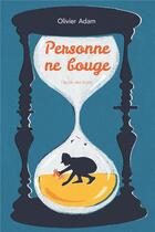 Couverture du livre « Personne ne bouge » de Olivier Adam aux éditions Ecole Des Loisirs