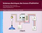 Couverture du livre « Schémas électriques des locaux d'habitation » de Thierry Gallauziaux et David Fedullo aux éditions Eyrolles