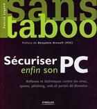 Couverture du livre « Sécuriser enfin son PC ; réflexes et techniques contre les virus, spams, phising, vols et pertes de données » de Patrick Legand aux éditions Eyrolles