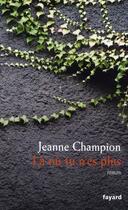Couverture du livre « Là où tu n'es plus » de Jeanne Champion aux éditions Fayard