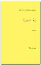 Couverture du livre « Genitrix » de Francois Mauriac aux éditions Grasset