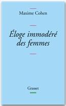 Couverture du livre « Éloge immodéré des femmes » de Maxime Cohen aux éditions Grasset