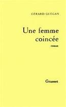 Couverture du livre « Une femme coincée » de Gerard Guegan aux éditions Grasset