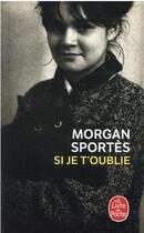 Couverture du livre « Si je t'oublie » de Morgan Sportes aux éditions Le Livre De Poche