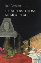 Couverture du livre « Les superstitions au moyen age » de Jean Verdon aux éditions Perrin