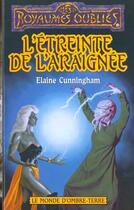 Couverture du livre « Le monde d'ombre-terre t.3 ; l'étreinte de l'araignée » de Elaine Cunningham aux éditions Fleuve Editions