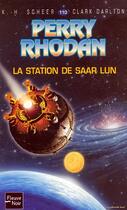 Couverture du livre « Perry Rhodan - cycle 5 ; les maître insulaires Tome 23 : la station de Saar Lun » de Clark Darlton et Karl-Herbert Scheer aux éditions Fleuve Editions