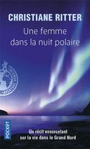 Couverture du livre « Une femme dans la nuit polaire » de Christiane Ritter aux éditions Pocket