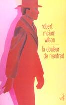 Couverture du livre « La douleur de Manfred » de Robert Mcliam Wilson aux éditions Christian Bourgois