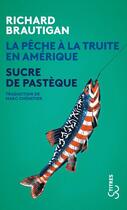 Couverture du livre « La pêche à la truite en Amérique ; sucre de pastèque » de Richard Brautigan aux éditions Christian Bourgois