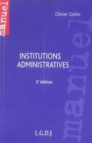 Couverture du livre « Institutions administratives (5e édition) » de Olivier Gohin aux éditions Lgdj
