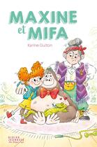 Couverture du livre « Maxine et Mifa » de Karine Guiton et Chiara Baglioni aux éditions Didier Jeunesse