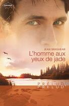 Couverture du livre « L'homme aux yeux de jade » de Jean Brashear aux éditions Harlequin