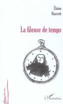 Couverture du livre « La fileuse de temps » de Elaine Hascoet aux éditions L'harmattan