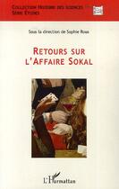 Couverture du livre « Retours sur l'affaire sokal » de Sophie Roux aux éditions L'harmattan
