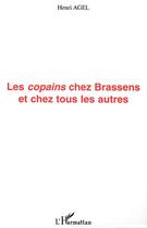 Couverture du livre « Les copains chez brassens et chez tous les autres » de Henri Agel aux éditions Editions L'harmattan