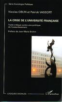 Couverture du livre « La crise de l'université française » de Nicolas Oblin et Patrick Vassort aux éditions Editions L'harmattan