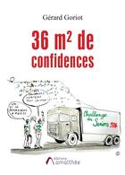 Couverture du livre « 36m2 de confidences ; destination finale l'île de la Réunion » de Gerard Goriot aux éditions Amalthee