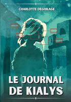 Couverture du livre « Le journal de Kialys » de Charlotte Deghilage aux éditions Books On Demand