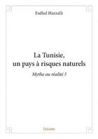 Couverture du livre « La Tunisie, un pays à risques naturels » de Fadhel Harzalli aux éditions Edilivre