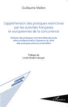 Couverture du livre « L'appréhension des pratiques restrictives par les autorités francaises et européennes de la concurrence » de Guillaume Mallen aux éditions Editions L'harmattan