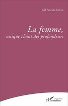 Couverture du livre « La femme, unique chant des profondeurs » de Joel Paul De Souza aux éditions L'harmattan