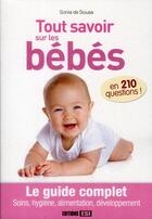 Couverture du livre « Tout savoir sur les bébés en 210 questions » de Sonia De Sousa aux éditions Editions Esi