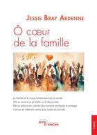 Couverture du livre « Ô coeur de la famille » de Jessie Bray Ardenne aux éditions Jets D'encre