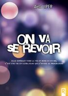 Couverture du livre « On va se revoir » de Aela Liper aux éditions Rebelle