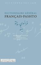 Couverture du livre « Dictionnaire général français-pashto » de Akbar Wardag et Matteo De Chiara aux éditions Asiatheque