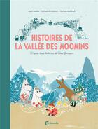Couverture du livre « Les Moomins ; histoires de la vallée des Moomins » de Alex Haridi et Cecilia Davidsson et Heikkila Cecilia aux éditions Cambourakis