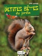 Couverture du livre « Les petites bêtes du jardin » de Christian Bouchardy aux éditions Grenouille