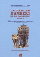 Couverture du livre « Le parler d'Ambert et de sa région t.2 » de Yolande Convert-Cuzin aux éditions Monts D'auvergne