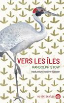 Couverture du livre « Vers les îles » de Randolph Stow aux éditions Au Vent Des Iles