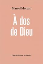 Couverture du livre « À dos de Dieu » de Marcel Moreau aux éditions Quidam