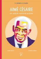 Couverture du livre « Aimé Césaire ; un volcan nommé poésie » de Bruno Doucey et Hypathie Aswang aux éditions A Dos D'ane