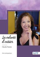 Couverture du livre « La volonté d'exister » de Claudia Tavares aux éditions Nombre 7