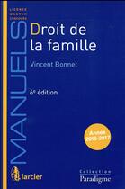 Couverture du livre « Droit de la famille (6e édition) » de Vincent Bonnet aux éditions Larcier