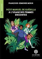 Couverture du livre « Petit manuel de guérilla à l'usage des femmes enceintes » de Francoise Edmonde Morin aux éditions Hetre Myriadis