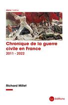 Couverture du livre « Chronique de la guerre civile en france, 2011-2022 » de Richard Millet aux éditions La Nouvelle Librairie