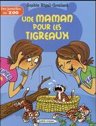 Couverture du livre « Des jumelles au zoo ; une maman pour les tigreaux » de Sophie Rigal-Goulard aux éditions Rageot