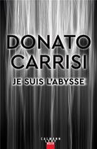 Couverture du livre « Je suis l'abysse » de Donato Carrisi aux éditions Calmann-levy