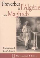 Couverture du livre « Proverbes De L Algerie Et Du Maghreb » de Ben Cheneb M aux éditions Maisonneuve Larose