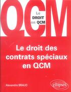 Couverture du livre « Le droit des contrats speciaux en qcm » de Alexandre Braud aux éditions Ellipses
