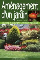 Couverture du livre « Aménagement d'un jardin » de Michel Caron aux éditions Ouest France