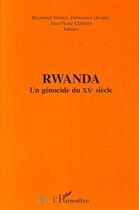 Couverture du livre « Rwanda un genocide du xxeme siecle » de  aux éditions L'harmattan